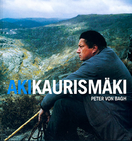 «Aki Kaurism&auml;ki». Peter von Bagh, 2006